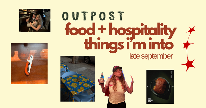 Food + Hospitality Things I’m Into