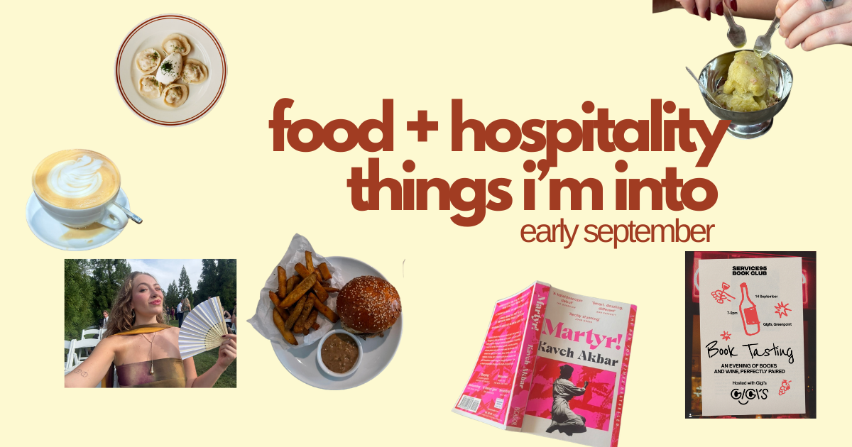 Food + Hospitality Things I’m Into